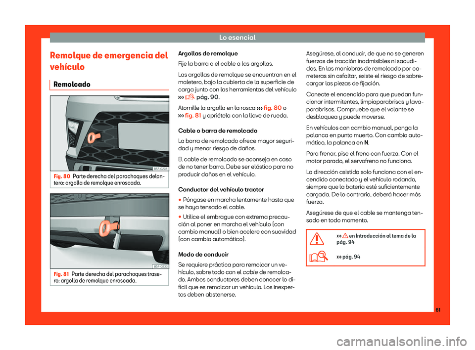 Seat Ateca 2019  Manual del propietario (in Spanish) Lo esencial
Remolque de emergencia del
v eh