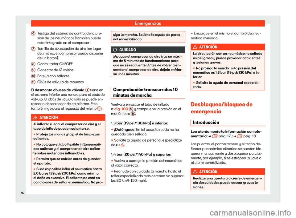 Seat Ateca 2019  Manual del propietario (in Spanish) Emergencias
Testigo del sistema de control de la pre-
si