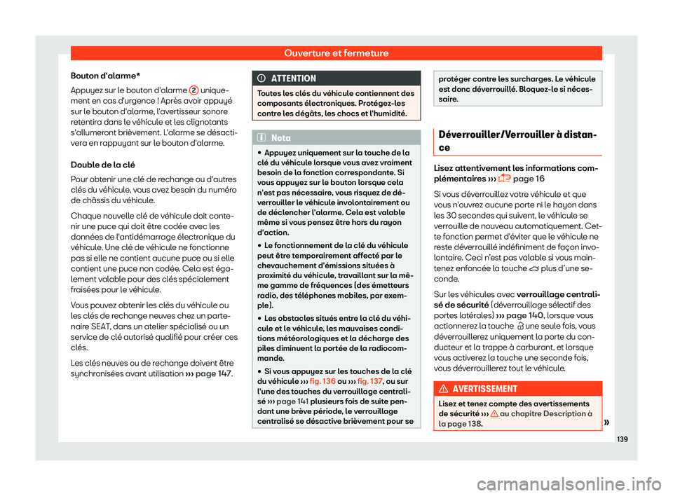 Seat Ateca 2019  Manuel du propriétaire (in French)  Ouverture et fermeture
Bouton d