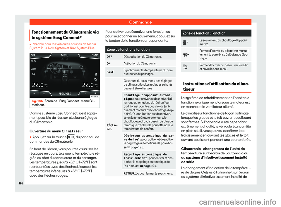 Seat Ateca 2019  Manuel du propriétaire (in French)  Commande
Fonctionnement du Climatronic via
l e syst
