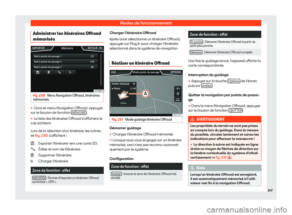 Seat Ateca 2019 Manuel du propriétaire (in French) Modes de fonctionnement
Administrer les itin Seat Ateca 2019 Manuel du propriétaire (in French) Modes de fonctionnement
Administrer les itin