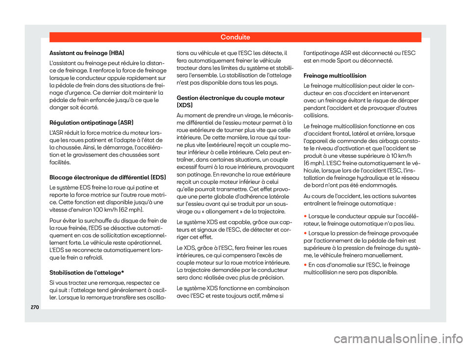 Seat Ateca 2019  Manuel du propriétaire (in French)  Conduite
Assistant au freinage (HBA)
L 