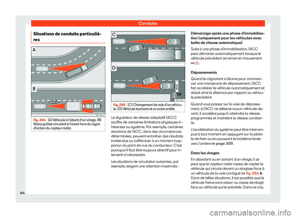 Seat Ateca 2019  Manuel du propriétaire (in French)  Conduite
Situations de conduite particuli