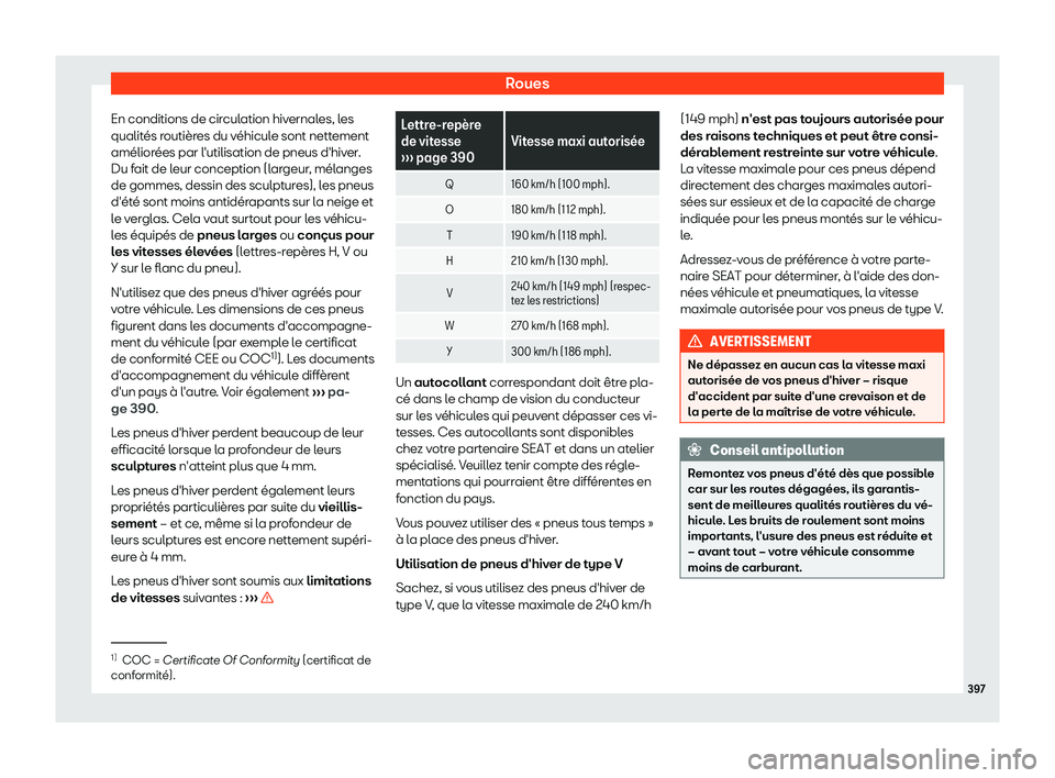 Seat Ateca 2019  Manuel du propriétaire (in French)  Roues
En conditions de circulation hivernales, les
qualit 