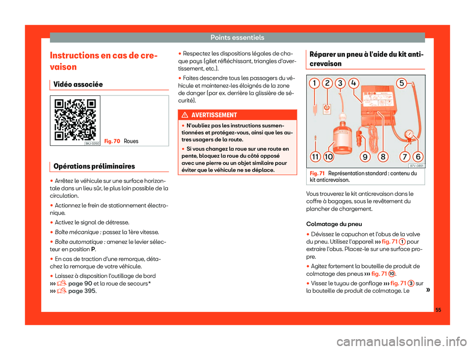 Seat Ateca 2019  Manuel du propriétaire (in French)  Points essentiels
Instructions en cas de cre-
v aison
Vid