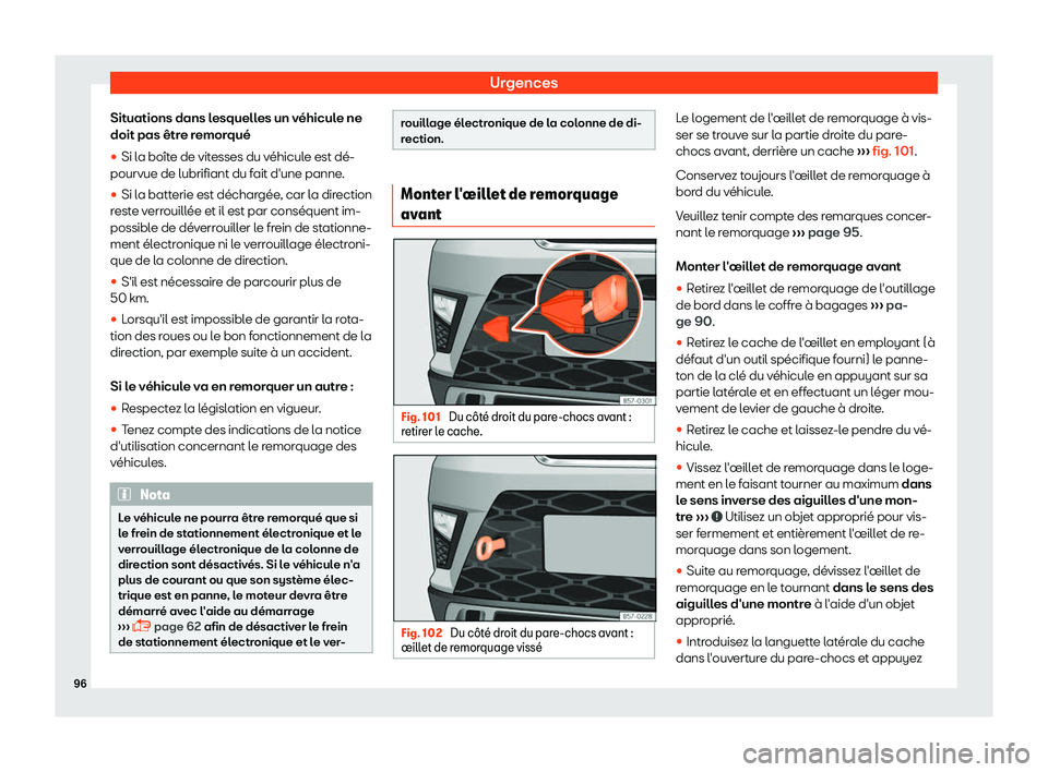 Seat Ateca 2019  Manuel du propriétaire (in French)  Urgences
Situations dans lesquelles un v