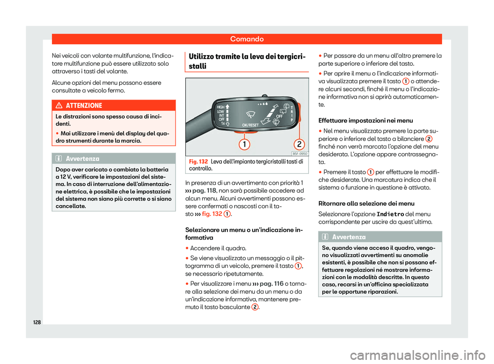 Seat Ateca 2019  Manuale del proprietario (in Italian) Comando
Nei veicoli con volante multifunzione, l