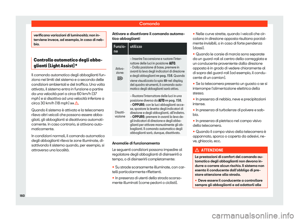 Seat Ateca 2019  Manuale del proprietario (in Italian) Comando
verificano variazioni di luminosit