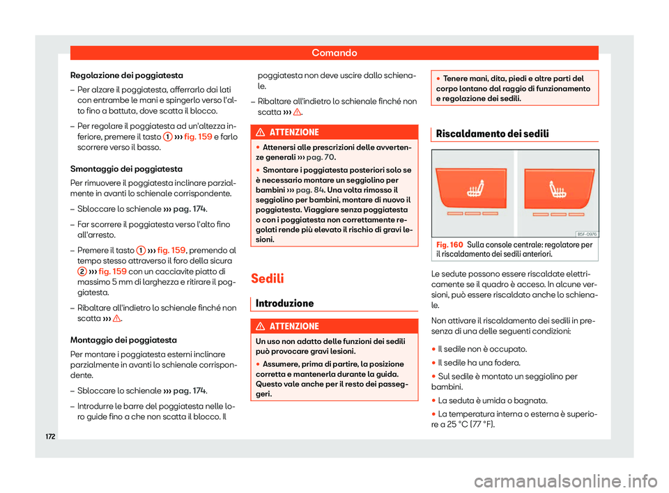 Seat Ateca 2019  Manuale del proprietario (in Italian) Comando
Regolazione dei poggiatesta
�