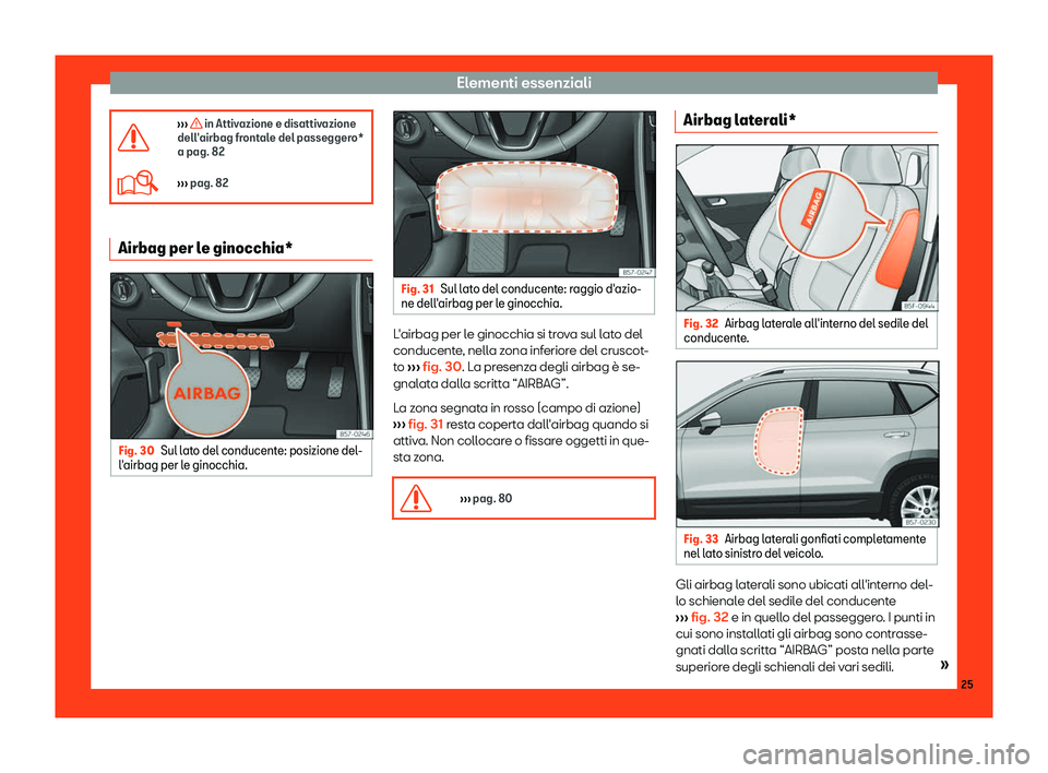 Seat Ateca 2019  Manuale del proprietario (in Italian) Elementi essenziali
�
