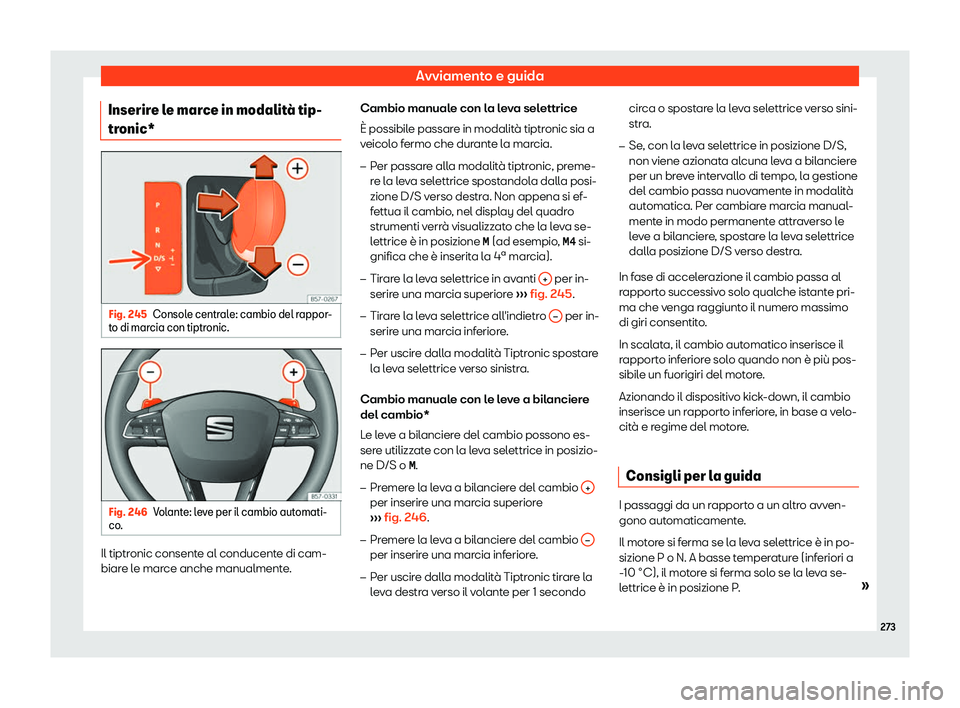 Seat Ateca 2019  Manuale del proprietario (in Italian) Avviamento e guida
Inserire le marce in modalit