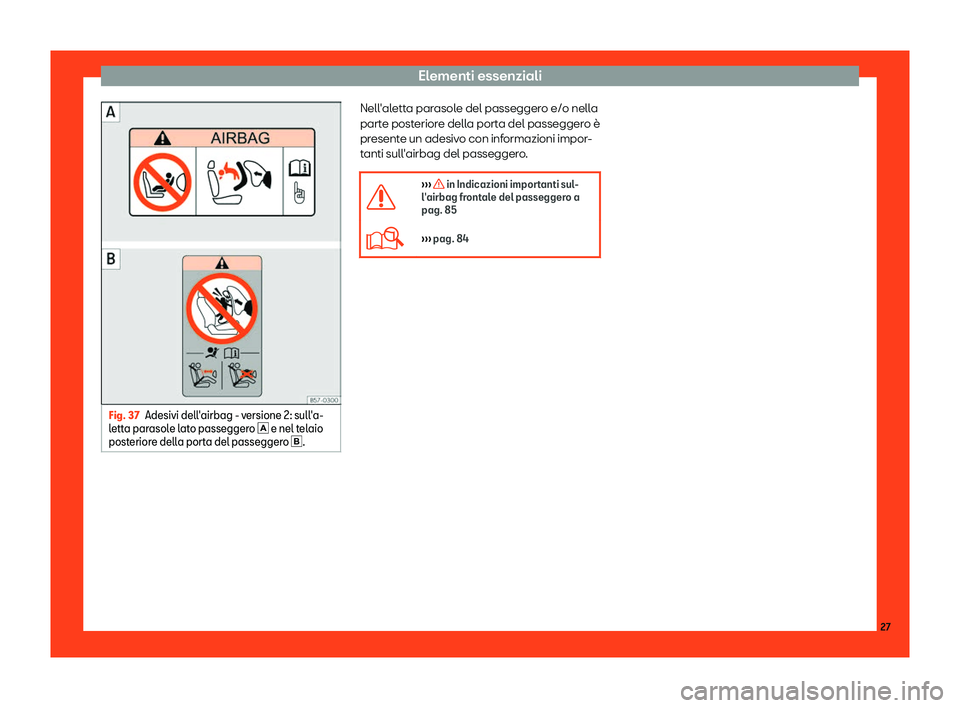 Seat Ateca 2019  Manuale del proprietario (in Italian) Elementi essenziali
Fig. 37
Adesivi dell