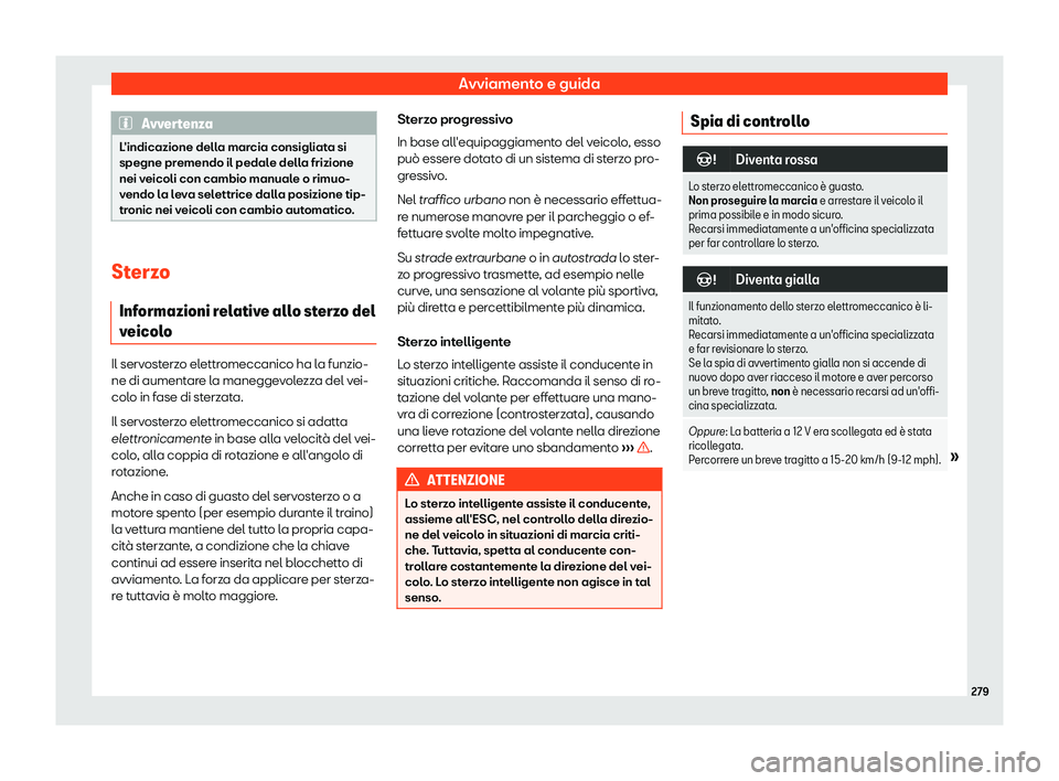 Seat Ateca 2019  Manuale del proprietario (in Italian) Avviamento e guida
Avvertenza
L