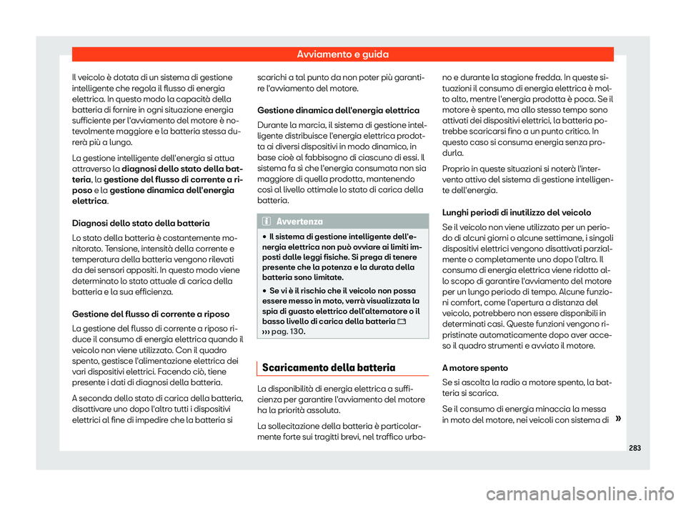Seat Ateca 2019  Manuale del proprietario (in Italian) Avviamento e guida
Il veicolo 