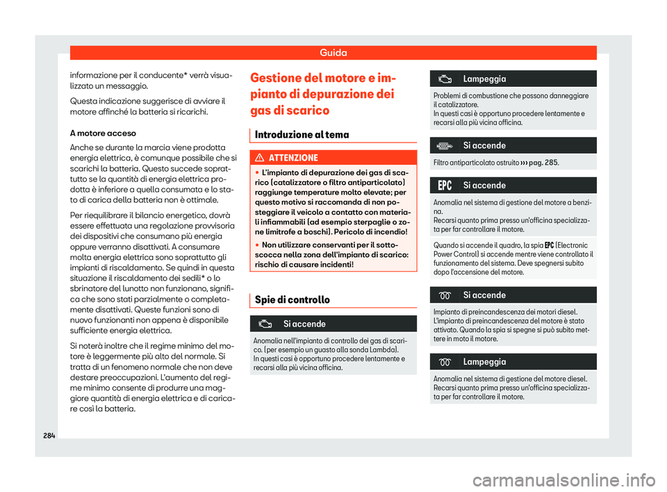 Seat Ateca 2019  Manuale del proprietario (in Italian) Guida
informazione per il conducente* verr