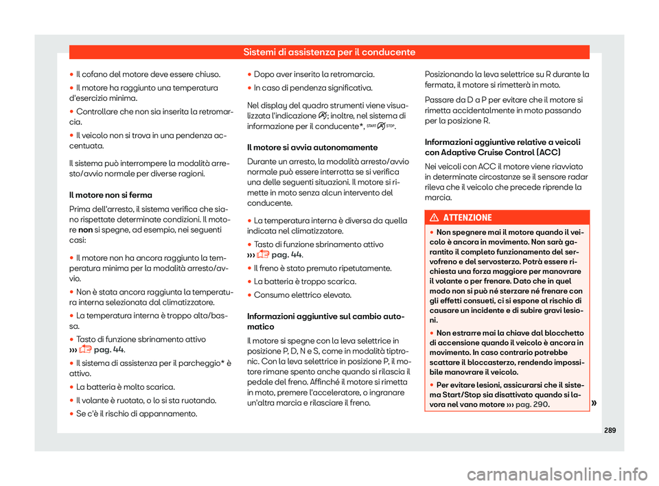 Seat Ateca 2019  Manuale del proprietario (in Italian) Sistemi di assistenza per il conducente
