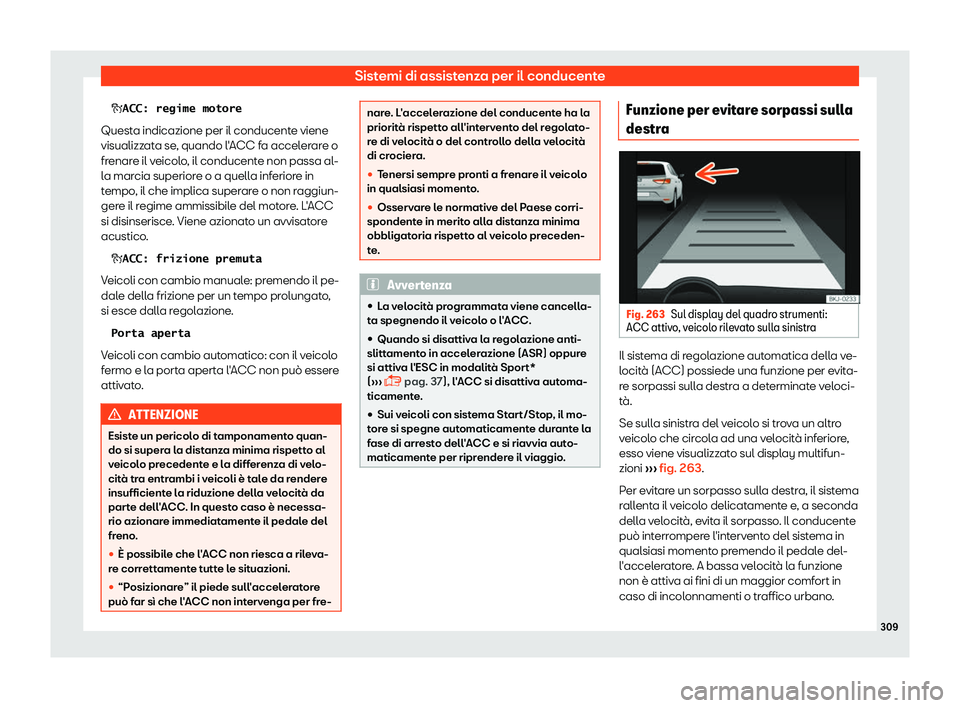 Seat Ateca 2019  Manuale del proprietario (in Italian) Sistemi di assistenza per il conducente
�