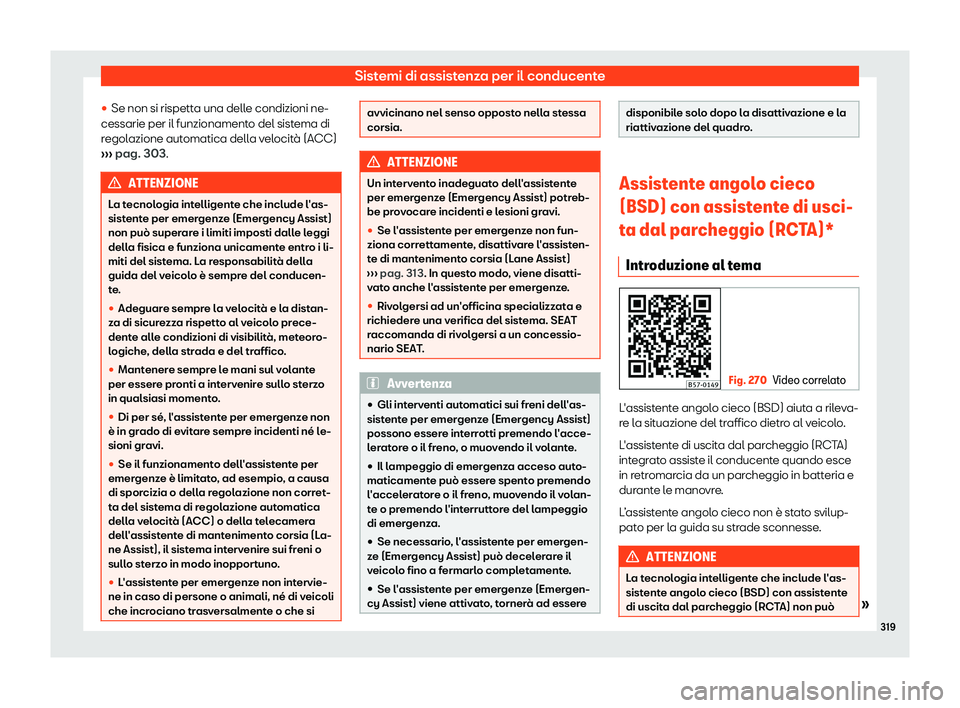 Seat Ateca 2019  Manuale del proprietario (in Italian) Sistemi di assistenza per il conducente
