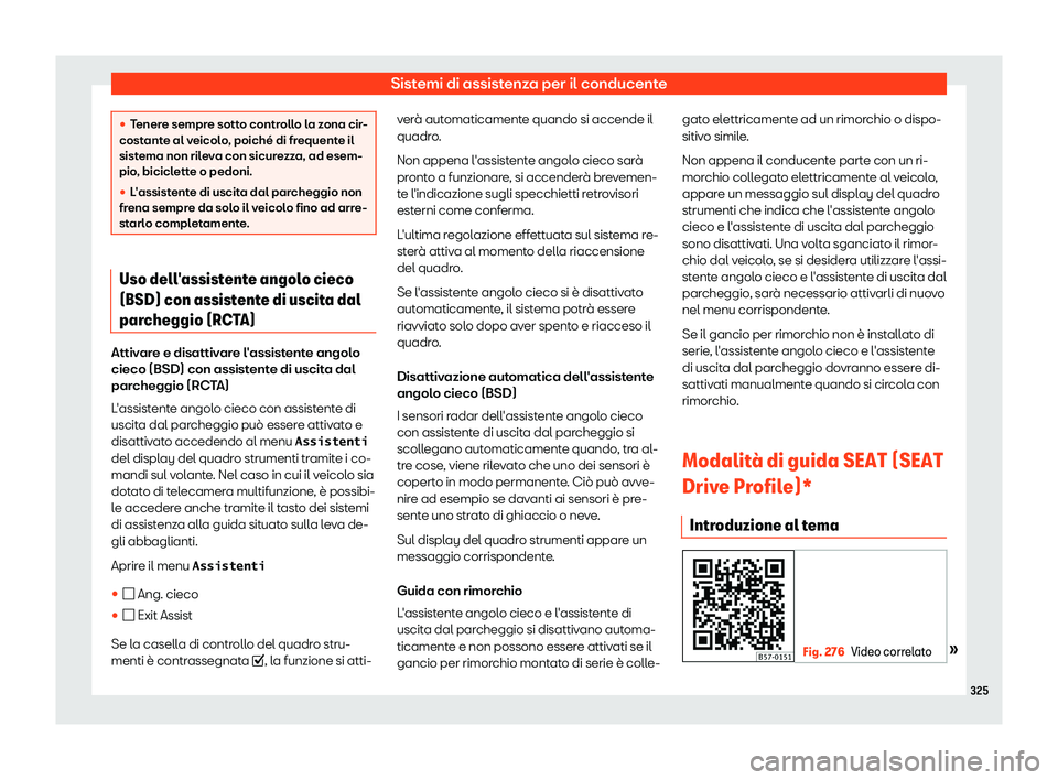 Seat Ateca 2019  Manuale del proprietario (in Italian) Sistemi di assistenza per il conducente
