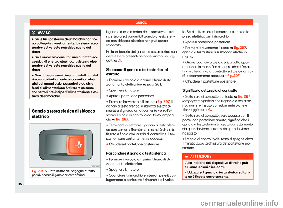 Seat Ateca 2019  Manuale del proprietario (in Italian) Guida
AVVISO
