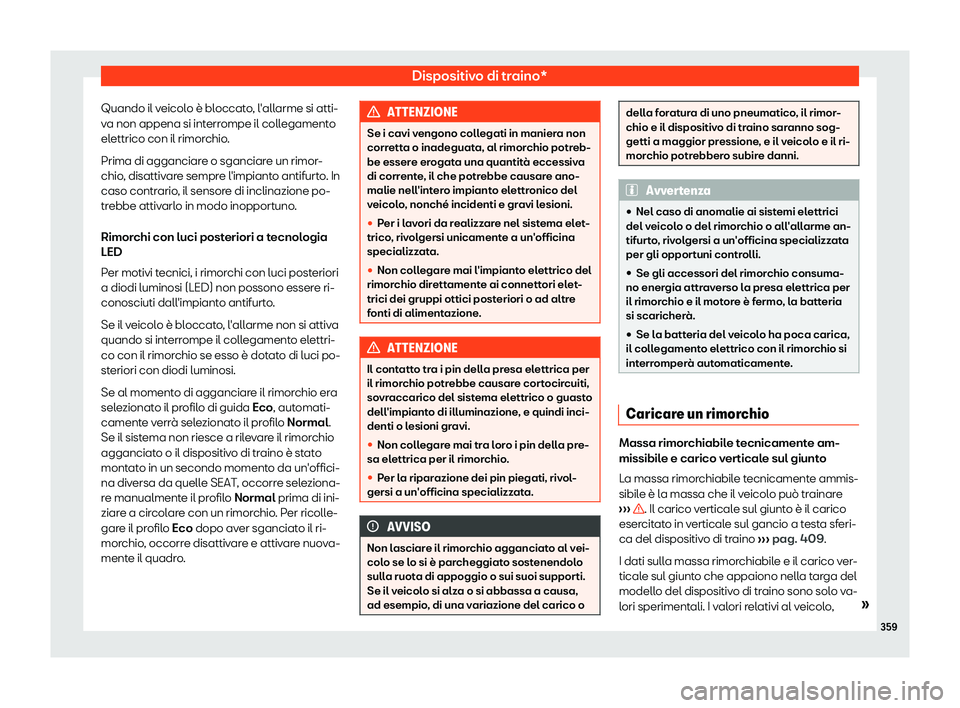 Seat Ateca 2019  Manuale del proprietario (in Italian) Dispositivo di traino*
Quando il veicolo 