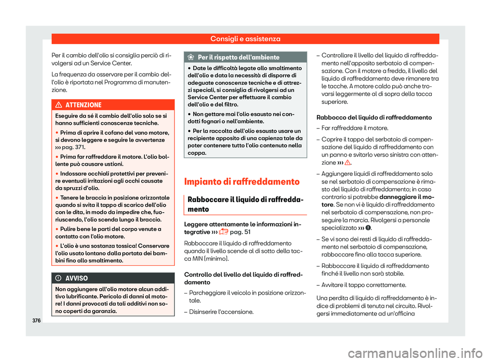 Seat Ateca 2019  Manuale del proprietario (in Italian) Consigli e assistenza
Per il cambio dell