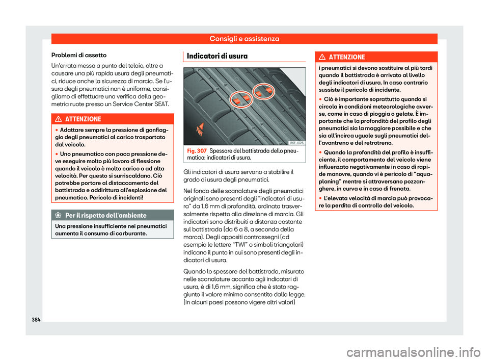 Seat Ateca 2019  Manuale del proprietario (in Italian) Consigli e assistenza
Problemi di assetto
Un