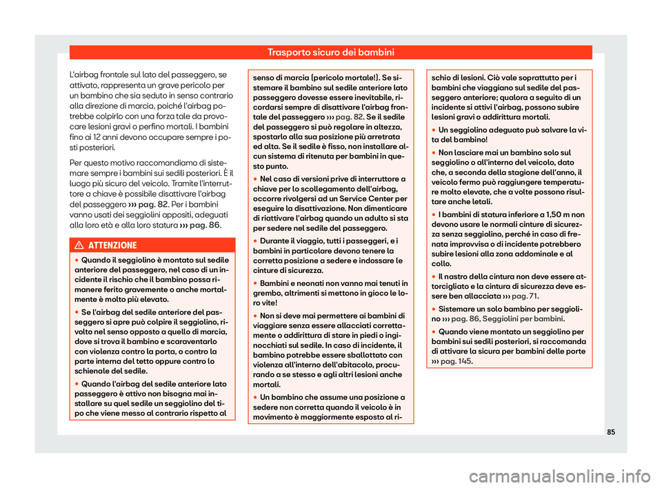 Seat Ateca 2019  Manuale del proprietario (in Italian) Trasporto sicuro dei bambini
L
