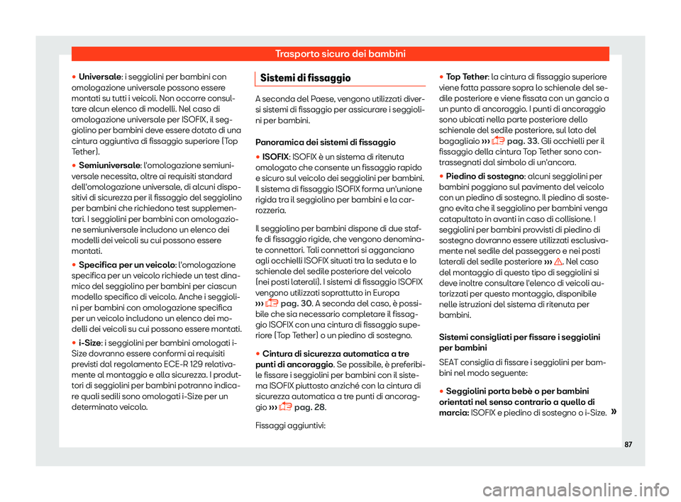 Seat Ateca 2019  Manuale del proprietario (in Italian) Trasporto sicuro dei bambini
