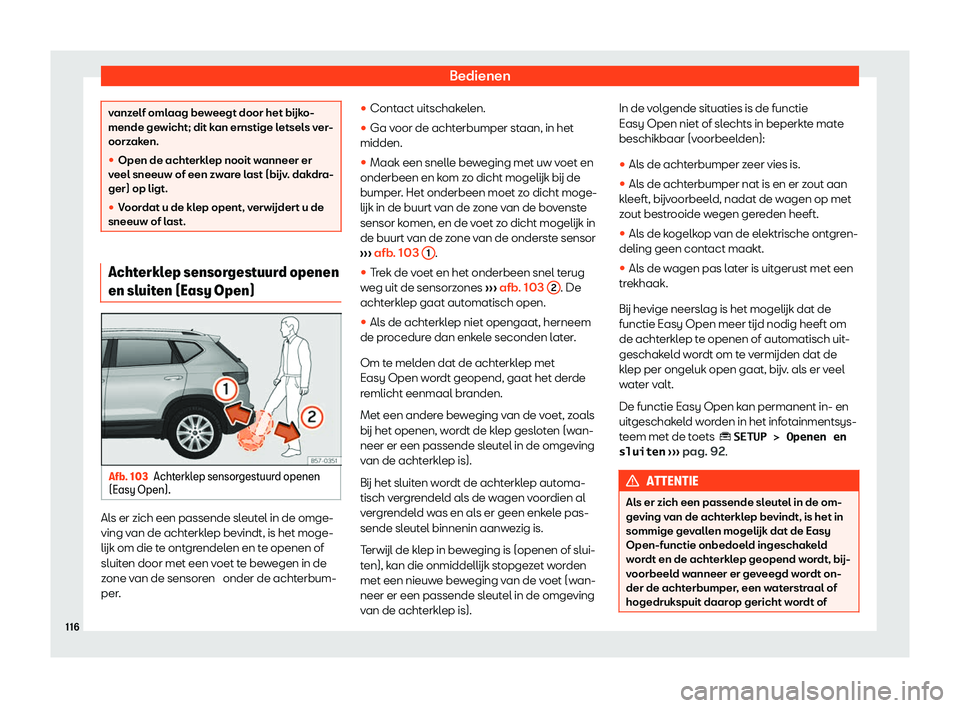 Seat Ateca 2019  Handleiding (in Dutch) Bedienen
vanzelf omlaag beweegt door het b