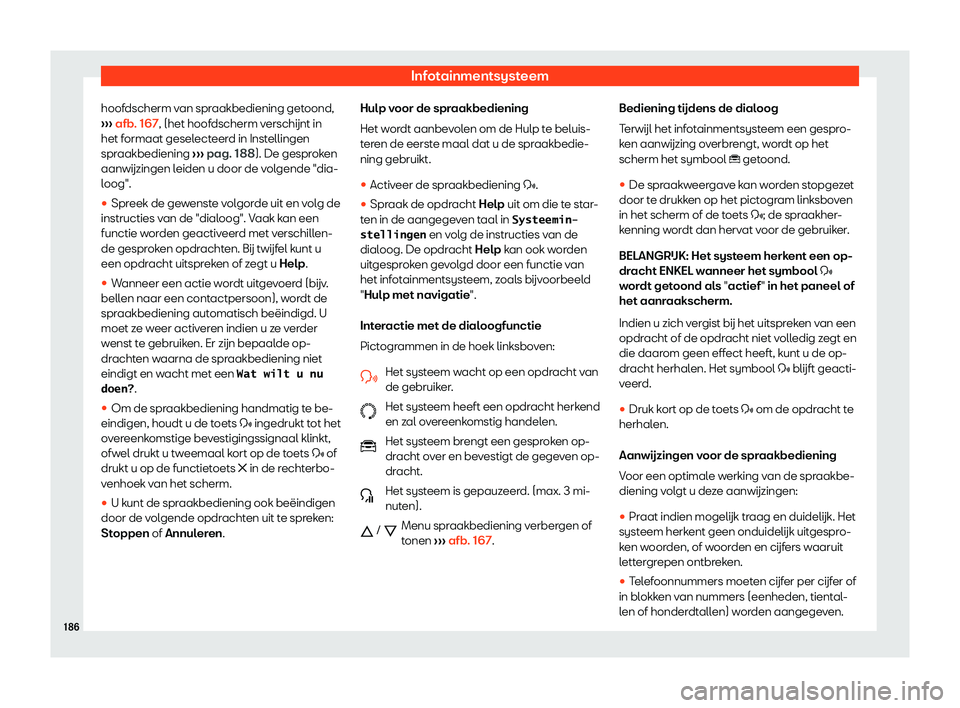 Seat Ateca 2019  Handleiding (in Dutch) Infotainmentsysteem
hoofdscherm van spraakbediening getoond,
