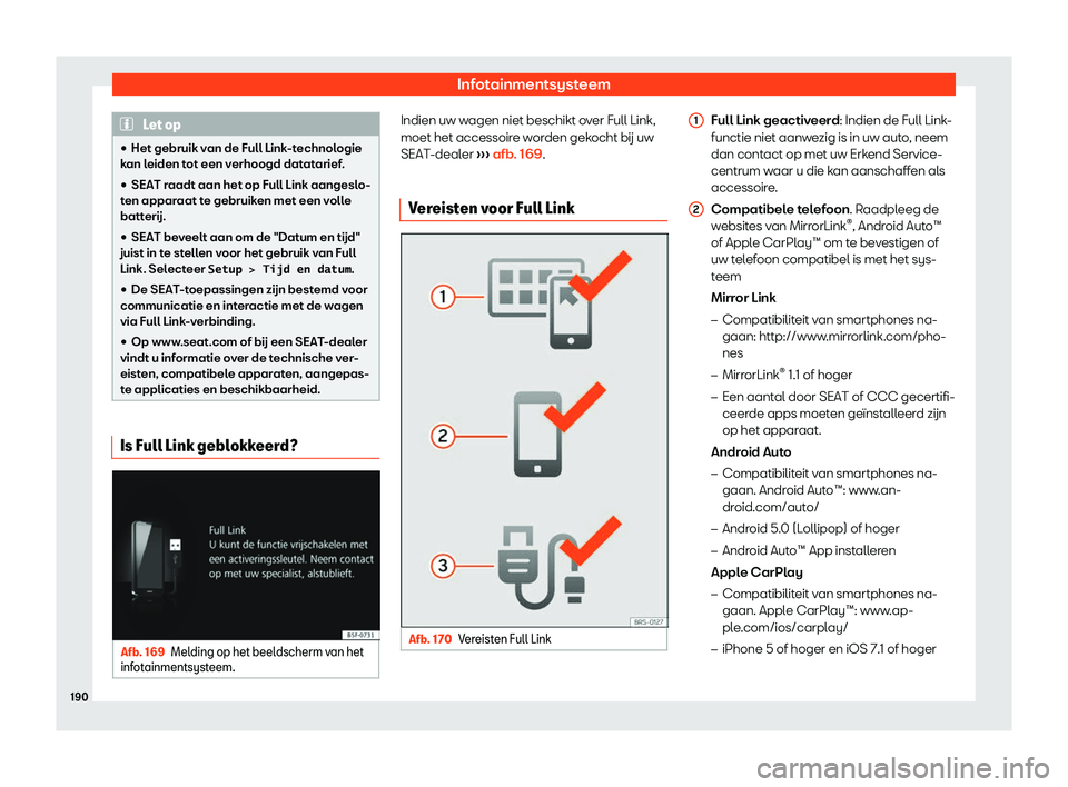 Seat Ateca 2019  Handleiding (in Dutch) Infotainmentsysteem
Let op
