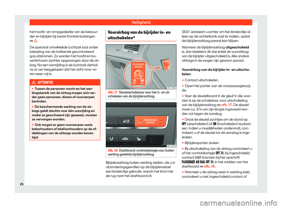 Seat Ateca 2019  Handleiding (in Dutch) Veiligheid
het hoofd- en rompgedeelte van de bestuur-
der en b
