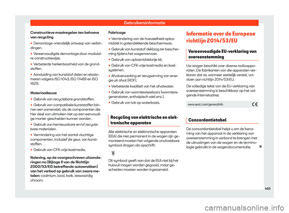 Seat Ateca 2019  Handleiding (in Dutch) Gebruikersinformatie
Constructieve maatregelen ten behoeve
v an r
ecycling
