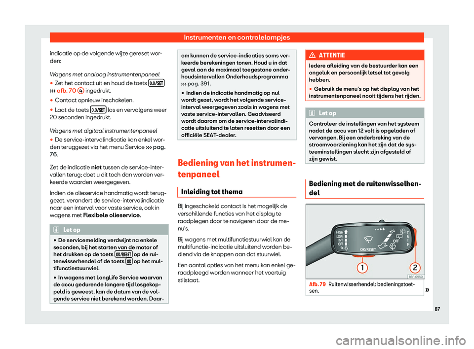 Seat Ateca 2019  Handleiding (in Dutch) Instrumenten en controlelampjes
indicatie op de volgende w