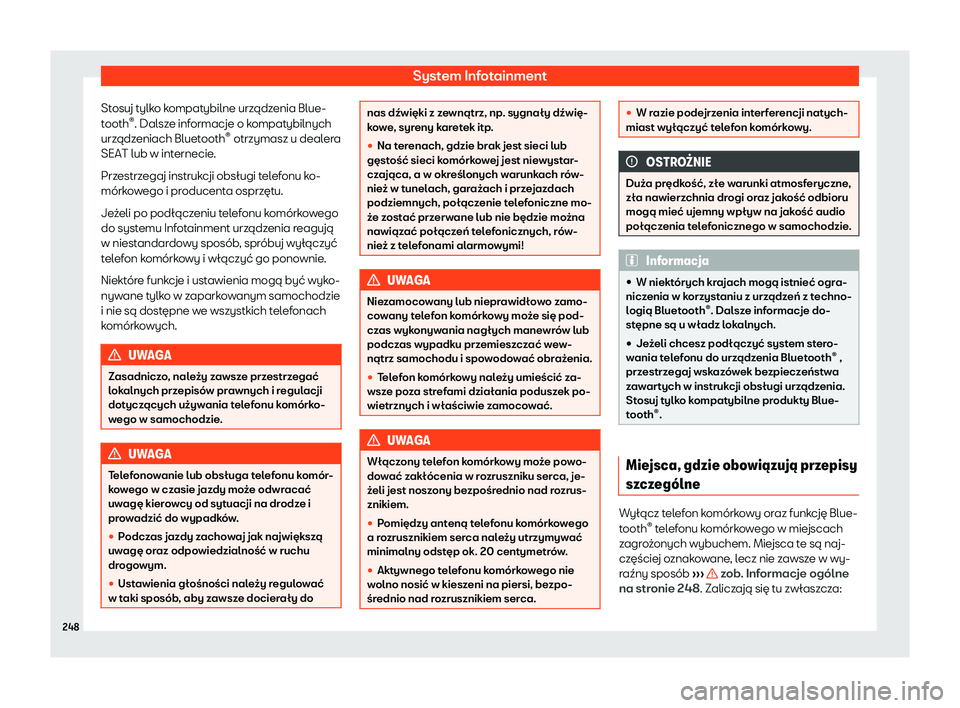 Seat Ateca 2019 Instrukcja Obsługi (in Polish) System Infotainment
Stosuj tylko kompatybilne urz Seat Ateca 2019 Instrukcja Obsługi (in Polish) System Infotainment
Stosuj tylko kompatybilne urz