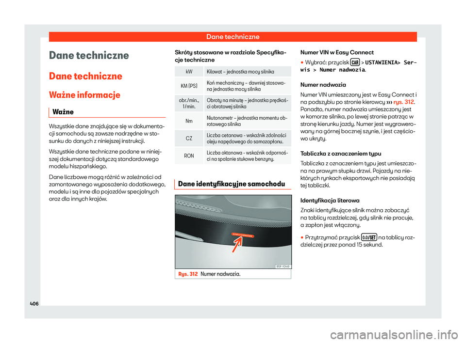 Seat Ateca 2019  Instrukcja Obsługi (in Polish) Dane techniczne
Dane techniczne
Dane t echniczne
W a