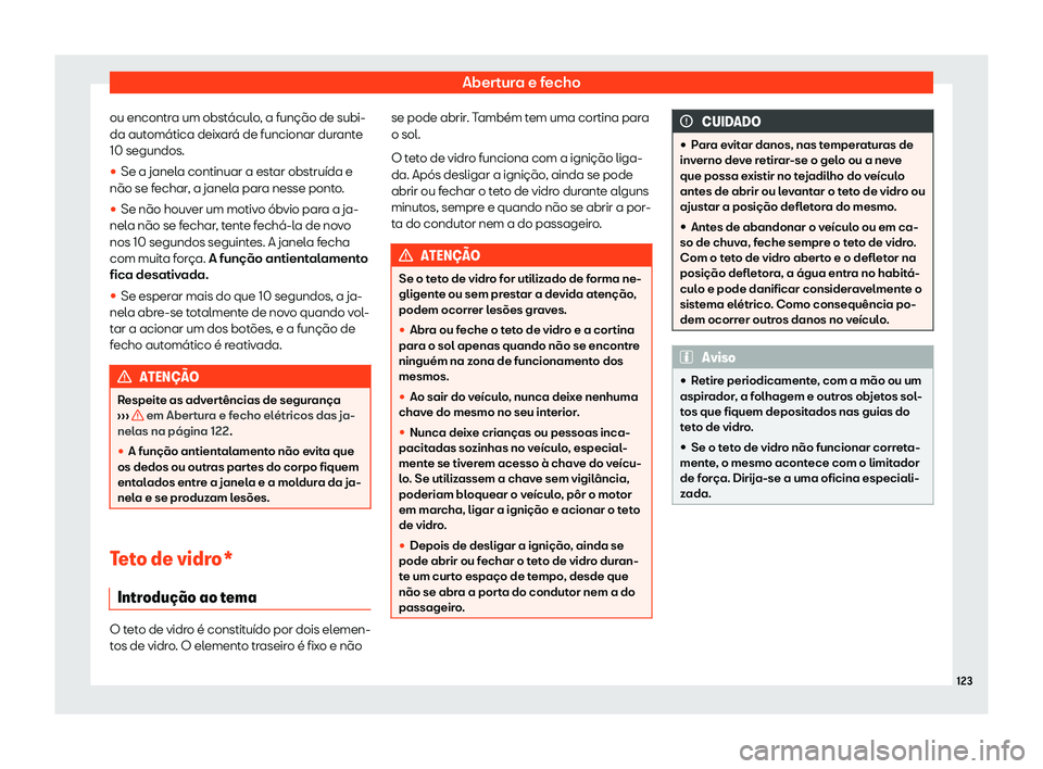 Seat Ateca 2019  Manual do proprietário (in Portuguese)  Abertura e fecho
ou encontra um obst