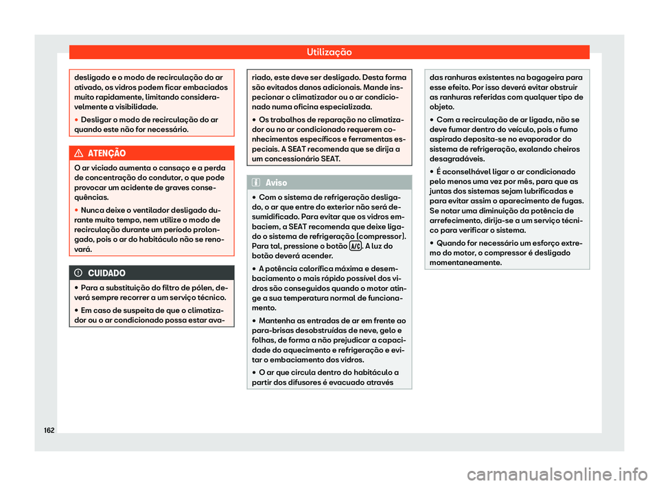 Seat Ateca 2019 Manual do proprietário (in Portuguese) Utiliza Seat Ateca 2019 Manual do proprietário (in Portuguese) Utiliza