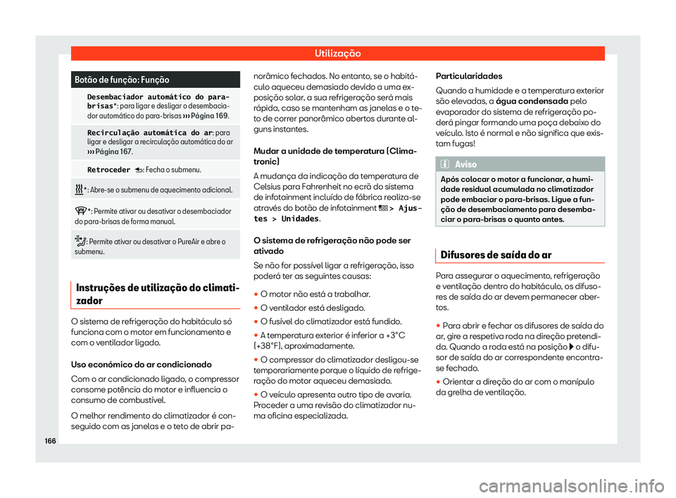 Seat Ateca 2019 Manual do proprietário (in Portuguese) Utiliza Seat Ateca 2019 Manual do proprietário (in Portuguese) Utiliza
