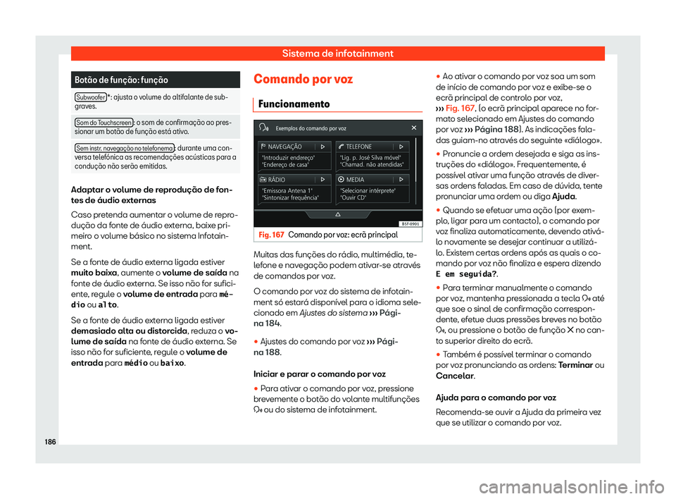 Seat Ateca 2019  Manual do proprietário (in Portuguese)  Sistema de infotainment
Bot