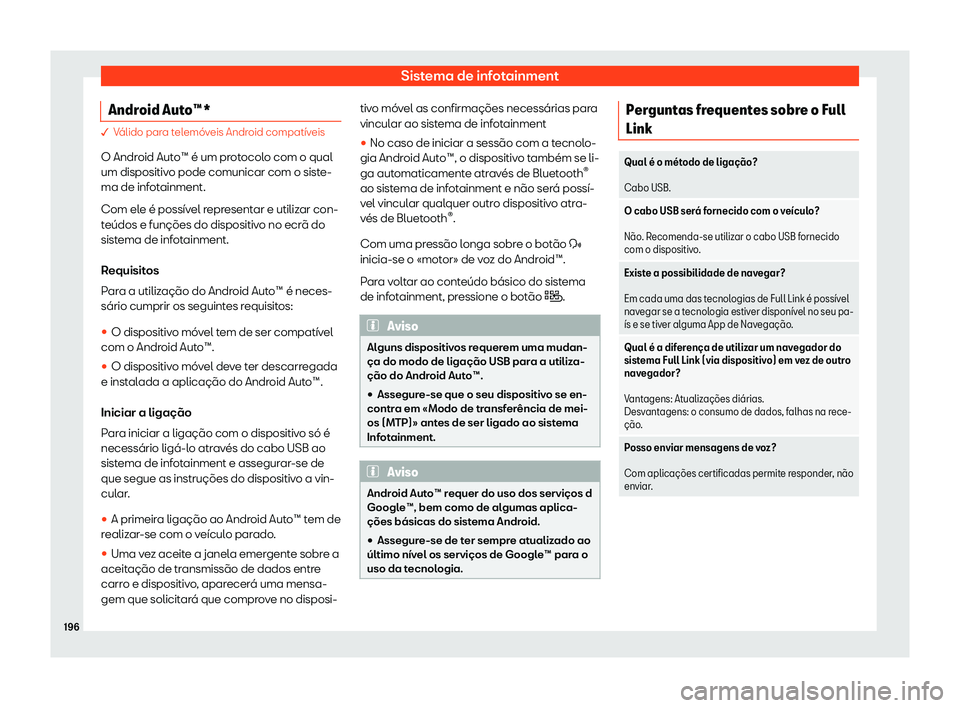 Seat Ateca 2019  Manual do proprietário (in Portuguese)  Sistema de infotainment
Android Auto