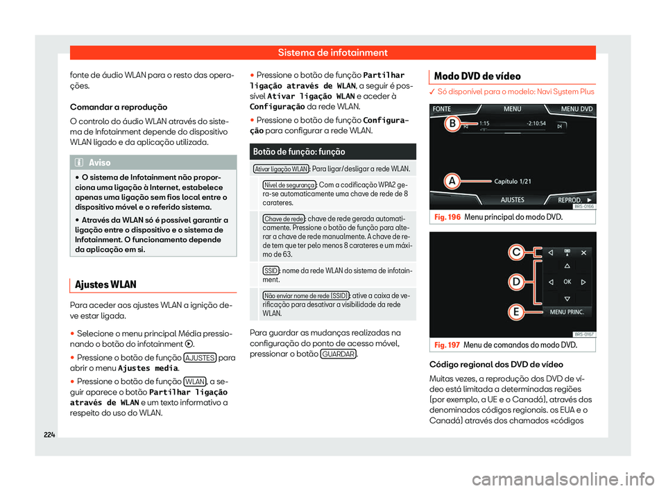 Seat Ateca 2019  Manual do proprietário (in Portuguese)  Sistema de infotainment
fonte de 