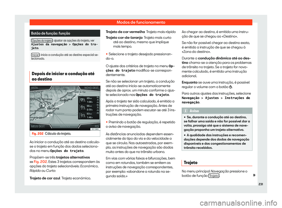 Seat Ateca 2019  Manual do proprietário (in Portuguese)  Modos de funcionamento
Bot