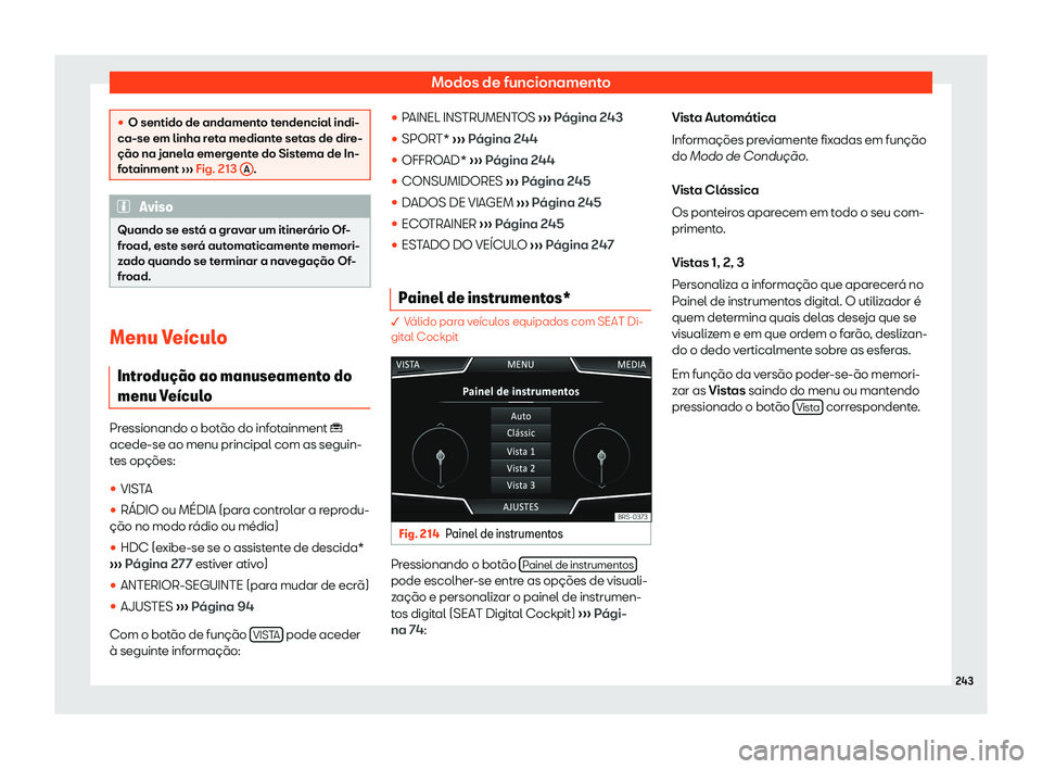 Seat Ateca 2019  Manual do proprietário (in Portuguese)  Modos de funcionamento
