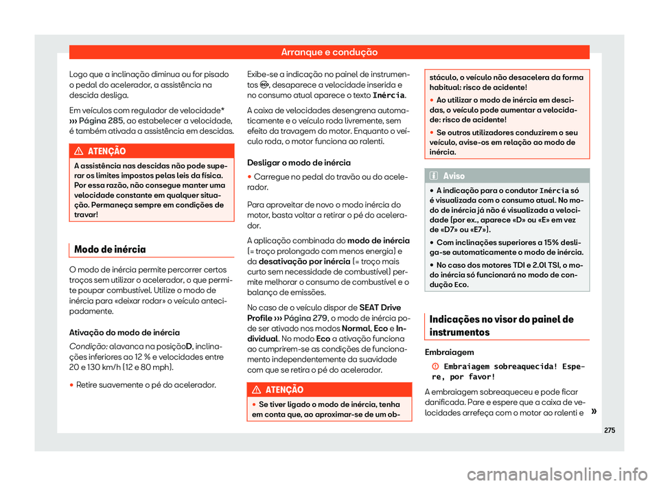 Seat Ateca 2019  Manual do proprietário (in Portuguese)  Arranque e condu