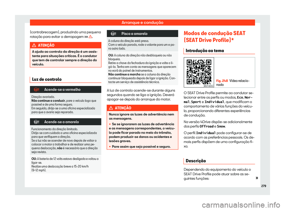 Seat Ateca 2019 Manual do proprietário (in Portuguese) Arranque e condu Seat Ateca 2019 Manual do proprietário (in Portuguese) Arranque e condu