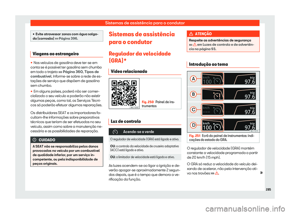 Seat Ateca 2019 Manual do proprietário (in Portuguese) Sistemas de assist Seat Ateca 2019 Manual do proprietário (in Portuguese) Sistemas de assist