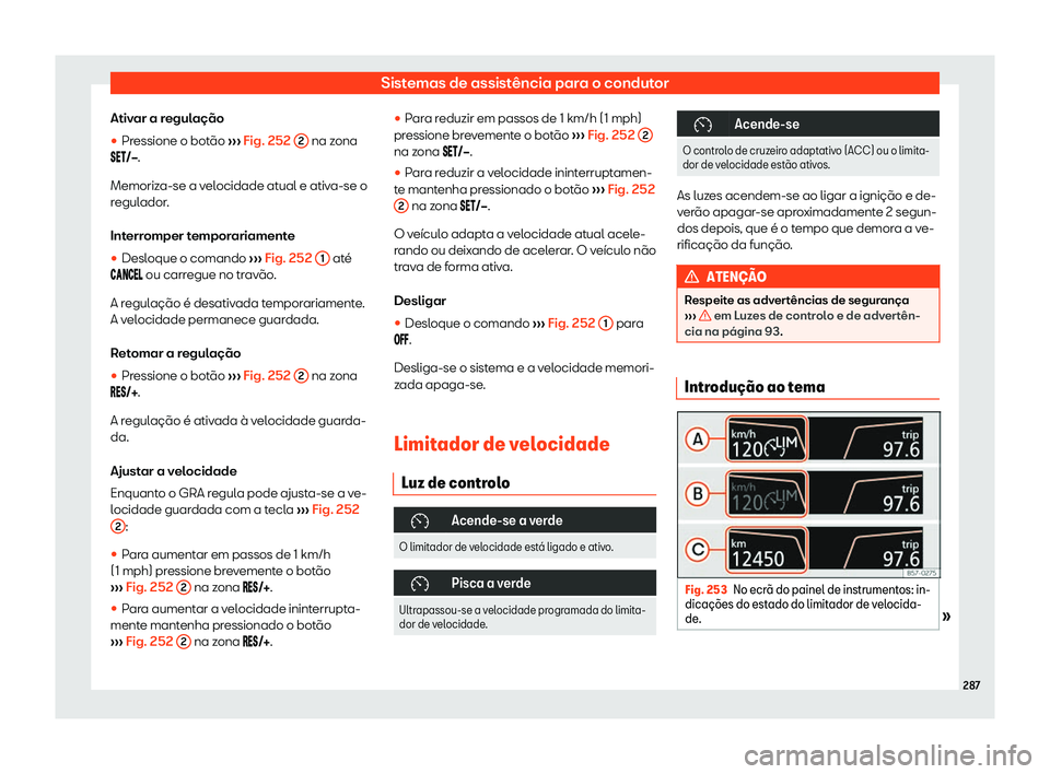 Seat Ateca 2019 Manual do proprietário (in Portuguese) Sistemas de assist Seat Ateca 2019 Manual do proprietário (in Portuguese) Sistemas de assist