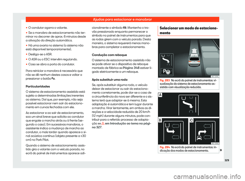 Seat Ateca 2019  Manual do proprietário (in Portuguese)  Ajudas para estacionar e manobrar

